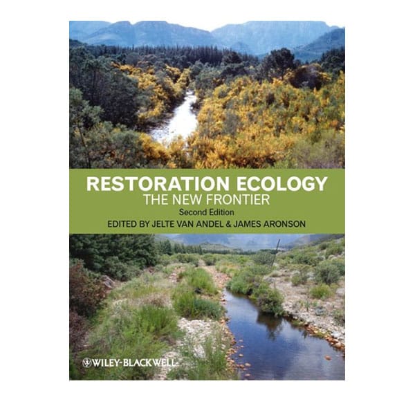Restoration Ecology: The New Frontier